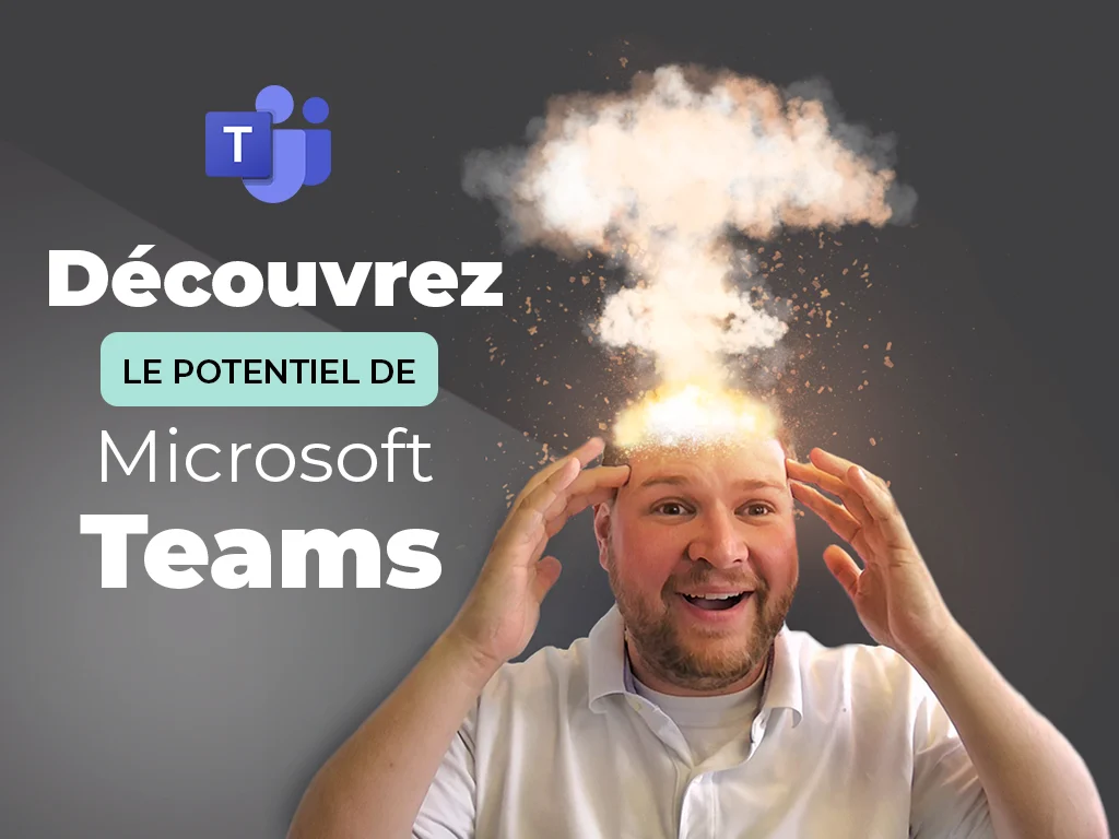 Découvrez le potentiel de Microsoft Teams